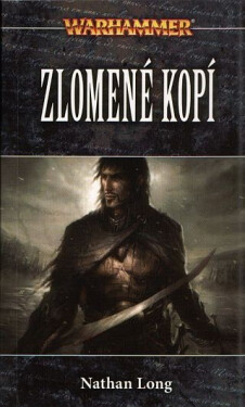 Zlomené kopí - Nathan Long