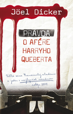 Pravda o afére Harryho Queberta - Joël Dicker