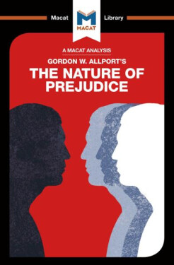 Gordon W. Allport's The Nature of Prejudice (A Macat Analysis) - Alexander O’Connor