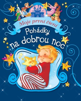 Pohádky na dobrou noc - Moje první čtení - kolektiv autorů