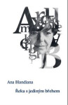 Řeka jediným břehem Ana Blandiana