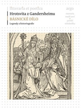 Básnické dílo - Historiografie a legendy - z Gandersheimu Roswitha