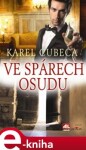 Ve spárech osudu - Karel Cubeca e-kniha