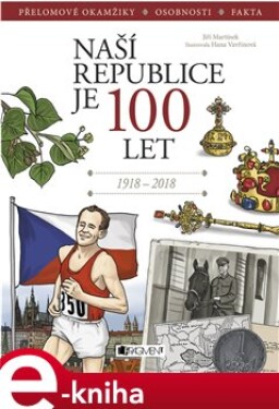Naší republice je 100 let - Jiří Martínek e-kniha