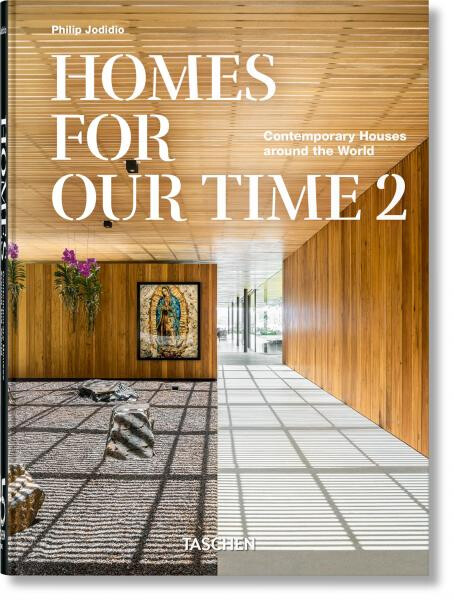 Homes For Our Time. Vol. 2. 45th Ed. - Philip Jodidio
