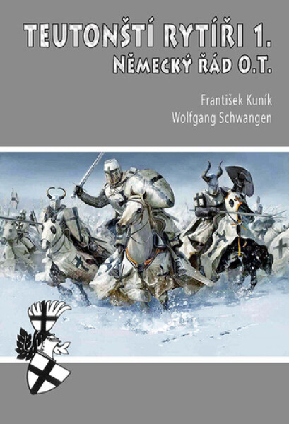 Teutonští rytíři Německý řád O.T. František Kuník,