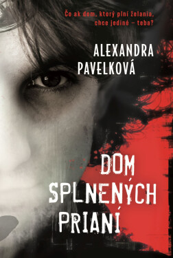 Dom splnených prianí - Alexandra Pavelková