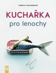 Kuchařka pro lenochy Cornelia Trischberger