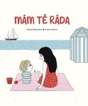 Mám tě ráda - Astrid Desbordes