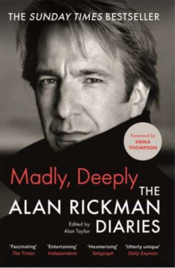 Madly, Deeply: The Alan Rickman Diaries - Alan Rickman