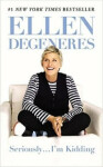 Seriously... I´m Kidding Ellen DeGeneres