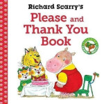 Richard Scarry´s Please and Thank You Book - Richard Scarry