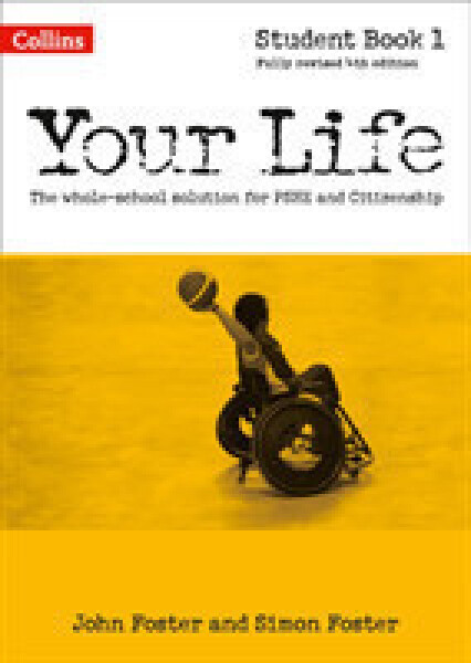 Your Life KS3 - Student Book 1 - Foster, John; Foster, Simon
