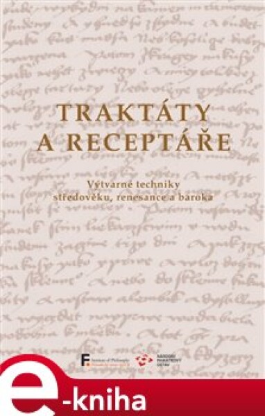 Traktáty a receptáře. Výtvarné techniky středověku, renesance a baroka e-kniha