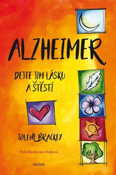 Alzheimer Dejte jim lásku štěstí