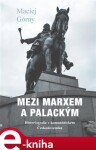 Mezi Marxem Palackým Maciej Górny