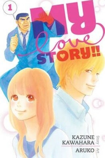 My Love Story!! 1 - Kazune Kawahara