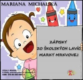 Zápisky zo školských lavíc Marky Mrkvovej - Mariana Michalská - e-kniha