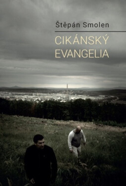 Cikánský evangelia - Štěpán Smolen