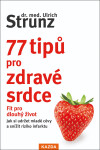 77 tipů pro zdravé srdce - Celý život fit - Ulrich Strunz