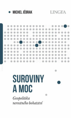 Suroviny a moc - Michel Jébrak