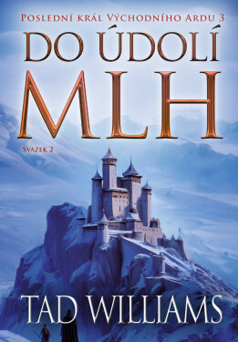 Do údolí mlh - 2. svazek - Tad Williams