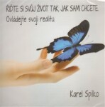 Řiďte si svůj život tak, jak sami chcete, Karel Spilko