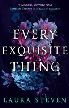 Every Exquisite Thing Laura Stevenová