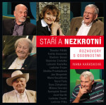 Staří a nezkrotní - Rozhovory s osobnostmi - Ivana Karásková