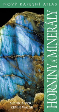 Horniny a minerály - Nový kapesní atlas, 3. vydání - Monica Price