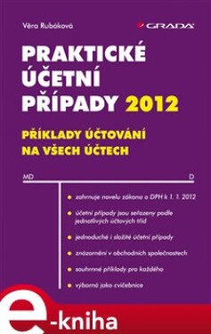 Praktické účetní případy 2012. příklady účtování na všech účtech - Věra Rubáková e-kniha