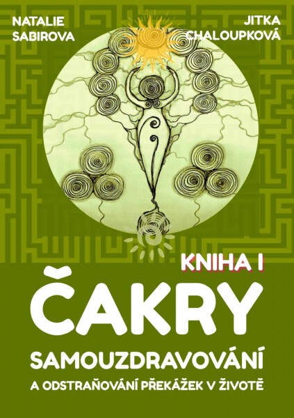 Čakry - Samouzdravování a odstraňování překážek v životě: Kniha I. - Natalie Sabirova