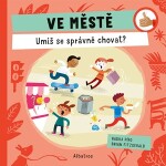 Ve městě: Umíš se správně chovat? Radka Píro