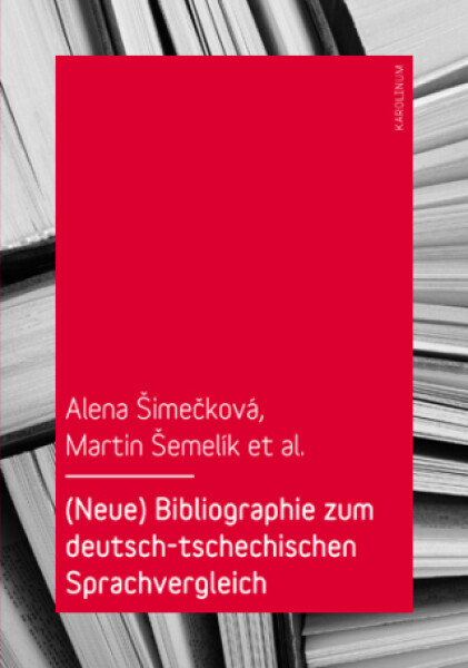 (Neue) Bibliographie zum deutsch-tschechischen Sprachvergleich - Alena Šimečková - e-kniha