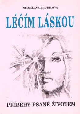 Léčím láskou: Miloslava Prudilová