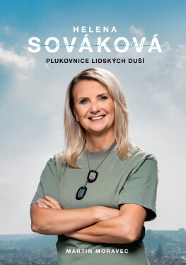 Helena Sováková - Plukovnice lidských duší - Martin Moravec