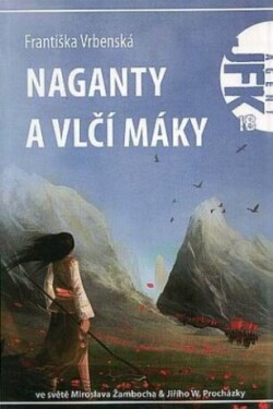 JFK 018 Naganty a vlčí máky - Františka Vrbenská - e-kniha