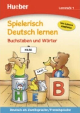 Spielerisch Deutsch lernen: Lernstufe 1:Buchstaben und Wörter - Franz Becker