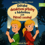 Dětské detektivní příběhy s hádankou aneb Pátrači zasahují - Alan Piskač, Jaroslav Major - audiokniha