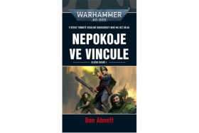 Warhammer 40.000 - Nepokoje ve Vincule - Dan Abnett