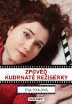 Zpověď kudrnaté režisérky Eva Toulová