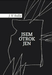 Jsem otrok jen