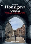 Honsigova cesta - Příběh "krvavého léta“ 1945 - Jan Paulas