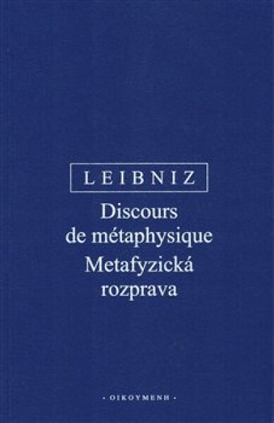 Metafyzická rozprava / Discours de métaphysique - Gottfried Wilhelm Leibniz