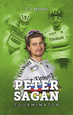 Peter Sagan: tourminátor - T.J. Millner