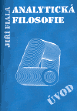 Analytická filosofie - úvod - Jiří Fiala