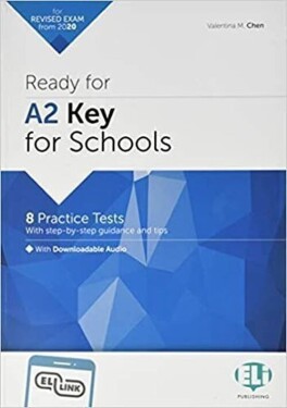 Ready for A2 Key for Schools with Downloadable Audio Tracks and Answer Key - M. Valentina Chen