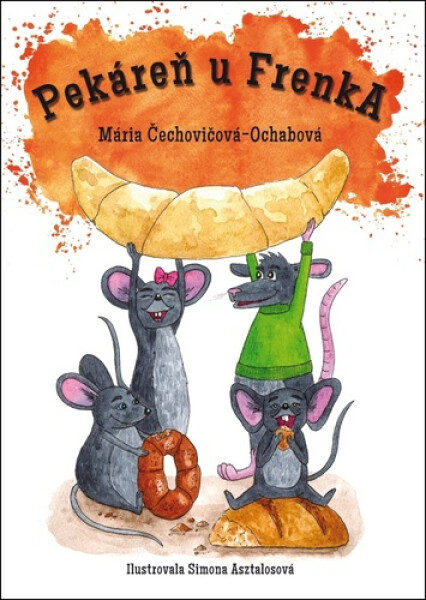 Pekáreň u FrenkA - Mária Čechovičová-Ochabová; Simona Asztalosová