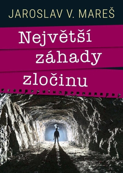 Největší záhady zločinu (poškozená) - Jaroslav V. Mareš