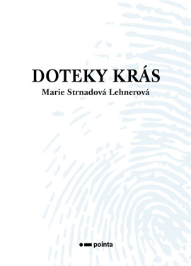 Doteky krás - Marie Strnadová Lehnerová